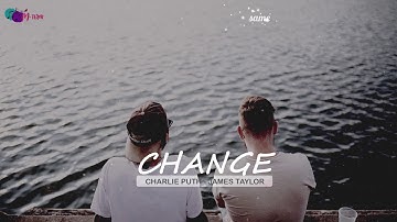 [Vietsub + Kara] Charlie Puth -  Change ( feat James Taylor)