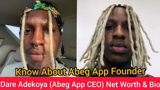 Dare Adekoya (Abeg App CEO) Net Worth, Biography, Age, Early Life, Career & Many More