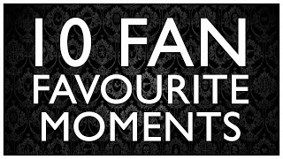 10 Fan Favourite Moments | Sherlock