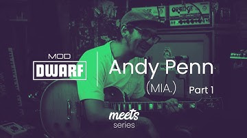 Meets Series | Andy Penn (MIA.) | Part 1 - First Impressions | MOD Devices