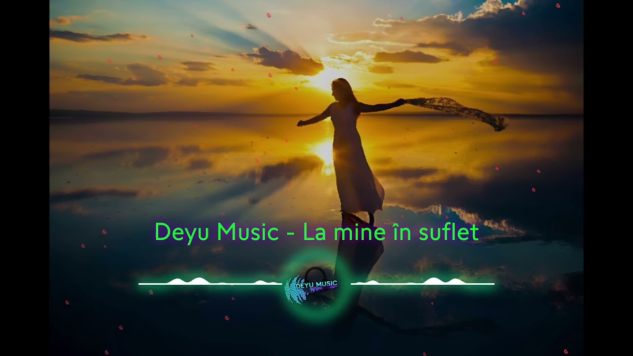 Deyu Music - La mine în suflet