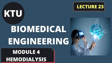 KTU BIOMEDICAL ENGINEERING || EC365 || MODULE 4 || LECT 23 || Hemodialysis