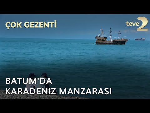 Çok Gezenti: Batum'da Karadeniz Manzarası