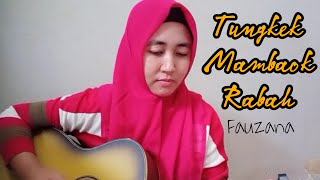 TUNGKEK MAMBAOK RABAH - Fauzana | Cover by Yohana Septianingrum