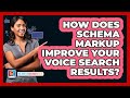 How Does Schema Markup Improve Your Voice Search Results? - SearchEnginesHub.com