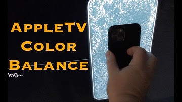 AppleTV Color Balance and Calibration
