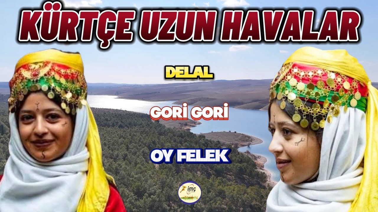 Kürtçe Uzun Havalar - Delal-Gori Gori