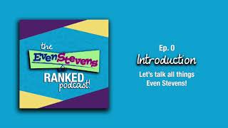 The Even Stevens Ranked Podcast! | Introduction | Let's talk all things Even Stevens!