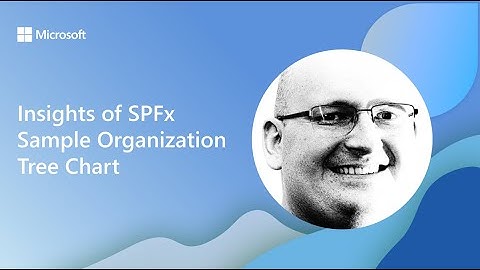 Insights of SPFx Sample Organization Tree Chart