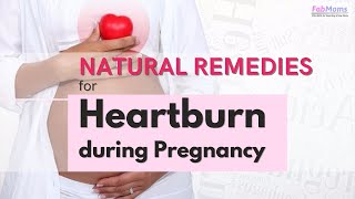 Natural Remedies for Heartburn during Pregnancy: How to Reduce Heartburn and Acidity | FabMoms