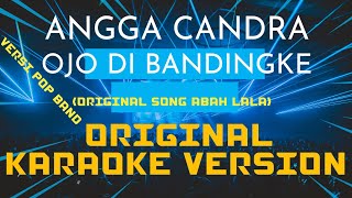 Angga Candra - Ojo Di Bandingke Karaoke