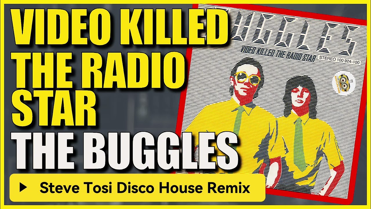 The Buggles - Video Killed The Radio Star 2k26 (Steve Tosi Remix
