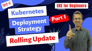 32 Deployment Strategies in Kubernetes | Rolling Update - 1 | GKE for Beginners