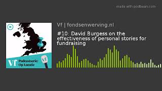 #10: David Burgess on the effectiveness of personal stories for fundraising