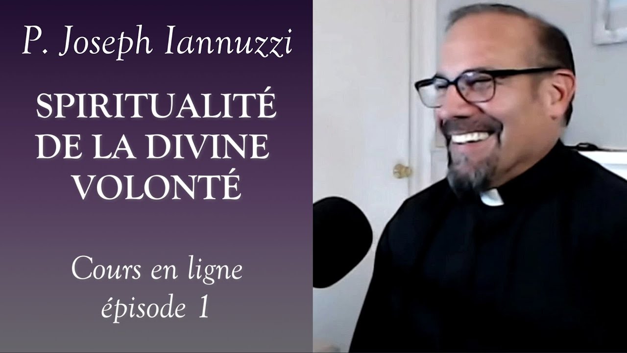 P. J. Iannuzzi Cours en ligne 01 Spiritualité de la Divine Volonté