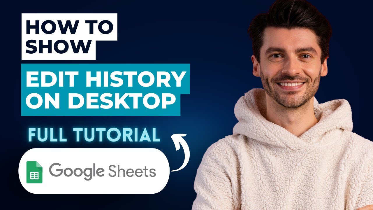 How To Show Edit History In Google Sheets On Desktop [2026 Full Guide ...