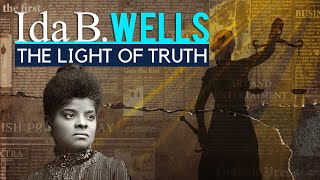 Ida B. Wells – The Light of Truth