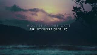 Video thumbnail of "Wolves At The Gate - Counterfeit (Redux)"