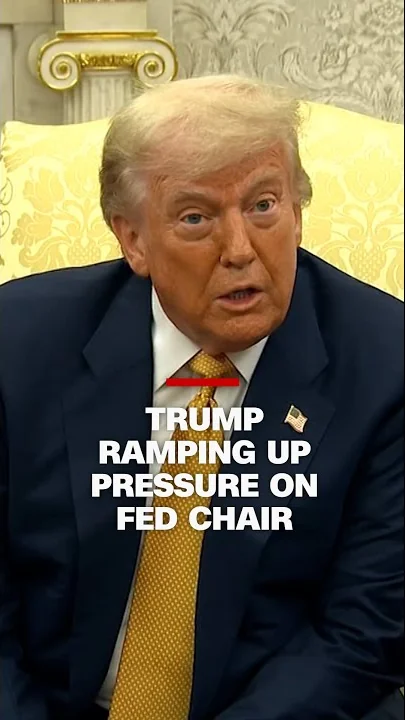 Trump ramping up pressure on Fed chair