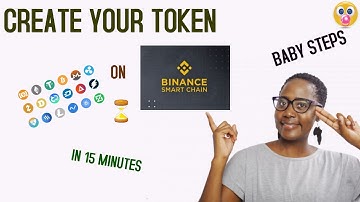 CREATE A TOKEN ON BINANCE SMART CHAIN IN 15 MINUTES