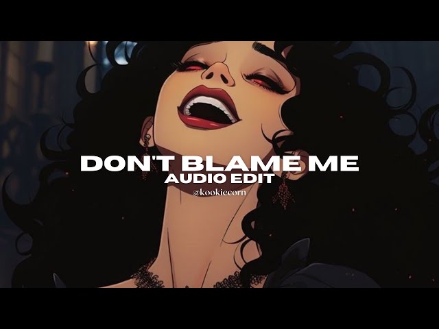 don't blame me - taylor swift [edit audio] class=