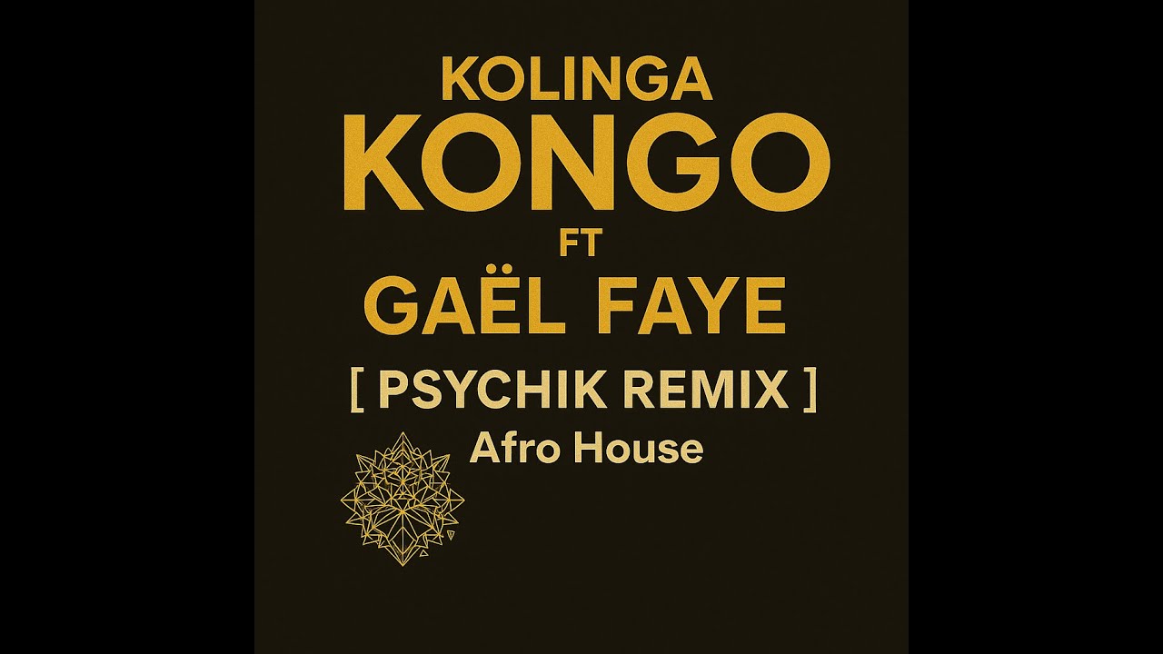 KOLINGA Kongo feat Gaël Faye (Psychik Remix) Afro House