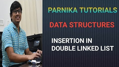 L 9: INSERTION IN DOUBLE LINKED LIST (BEGIN, END, AND AFTER  SPECIFIED POSITION )| DATA STRUCTURES