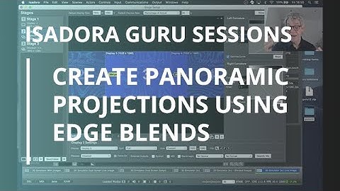 Isadora Guru Session #12: Create Panoramic Projections Using Edge Blends
