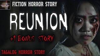REUNION HORROR STORY | +1 BONUS STORY | Tagalog Horror Story | Fiction Story