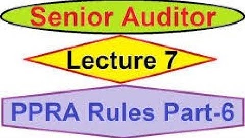 Lecture 07 Senior Auditor Test Preparation  Part 5 PPRA Rules 2004