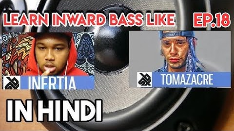 Inward bass tutorial In hindi | Do like Inertia and tomazare