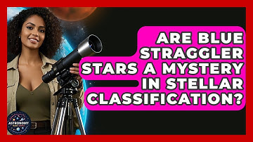 Are Blue Straggler Stars A Mystery In Stellar Classification? - Astronomy Made Simple