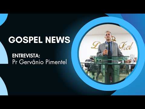 Gospel News: Pr Gervânio Pimentel fala sobre Escatologia neste sábado