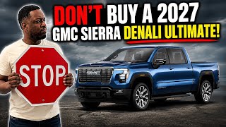 The 2027 GMC Sierra Denali Ultimate Is A Major BUST... Don't Buy! Diler De La Gmc