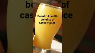 Cashew juice and there health benefits
