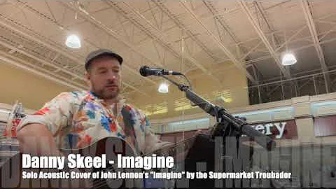 Imagine - Solo Acoustic by The Supermarket Troubad...