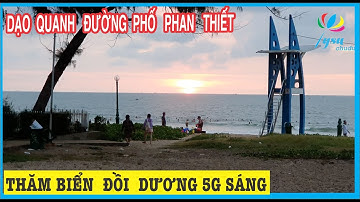 Dạo Quanh Đường Phố Phan Thiết Thăm Biển Đồi Dương Vào Lúc Bình Minh