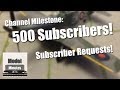 Channel Milestone - 500 Subscribers! And Your Requests...