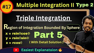 Lec 17.Multiple Integrals| Region of Integration Bounded by Sphere x²+y²+z²=a²| Part 5 | Ashish Sir