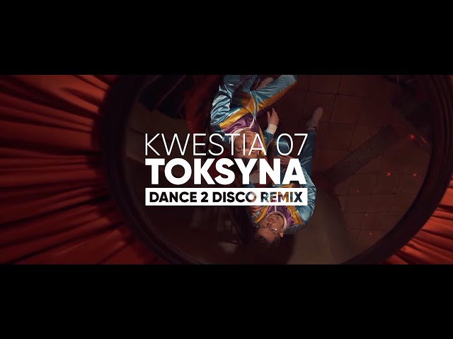 KWESTIA 07 - Toksyna (Dance 2 Disco Remix) NOWOÆ DISCO POLO 2020