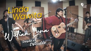 11.- Linda Wawita- William Luna - Desde el estudio chords