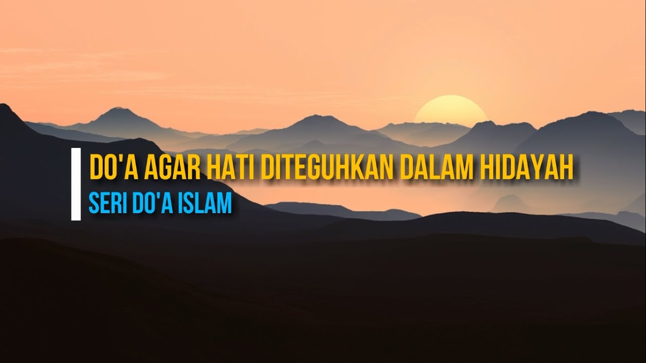 Doa Agar Hati Ditetapkan Dalam Hidayah - YouTube
