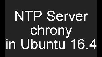 Install Chrony and Configure NTP server for time adjustment in ubuntu 16.4