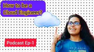 How to be a Cloud Engineer | Podcast : Ep-1 | Devops, DevSecOps, Cloud Security and Compliance
