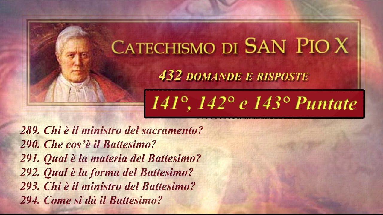 Cosa dice il Catechismo di San Pio X? 141° 142° 143°puntate - YouTube
