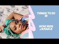 Things To Do in Ocho Rios Jamaica