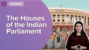 The Houses Of The Indian Parliament | Class 8 - Civics | Learn With BYJU
