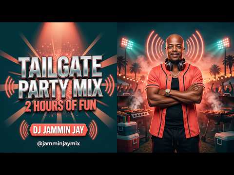 TAILGATE PARTY MIX | 2 HOURS OF FUN | DJ Jammin Jay Two hours of