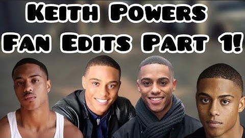 Keith Powers Fan Edits: Part 1