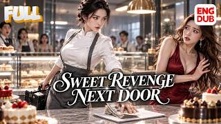 【Sweet Revenge Next Door】Full episode丨【ENG DUB】English subtitles